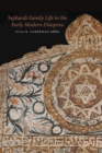 Sephardi Family Life in the Early Modern Diaspora - Book