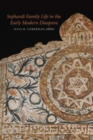 Sephardi Family Life in the Early Modern Diaspora - eBook