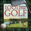 1,001 Reasons to Love Golf : Life and Work - Book