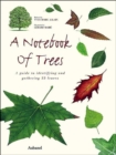 A Notebook of Trees : A Guide to Identifying and Gathering 35 Leaves - Book