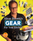 Alton Brown's Gear for Your Kitchen - Book