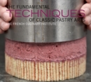 The Fundamental Techniques of Classic Pastry Arts - Book