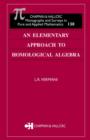 An Elementary Approach to Homological Algebra - Book