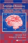 Adversarial Reasoning : Computational Approaches to Reading the Opponent's Mind - Book