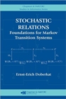Stochastic Relations : Foundations for Markov Transition Systems - Book