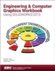 Engineering & Computer Graphics Workbook Using SOLIDWORKS 2015 - Book