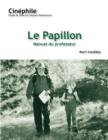 Cinephile: Le Papillon, Manuel du professeur : Un film de Philiippe Muyl - Book