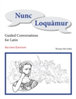 Nunc Loquamur : Guided Conversations for Latin - Book