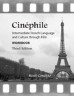 Cinephile Workbook : Intermediate French Language and Culture through Film - Book