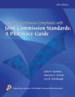 Assuring Continuous Complicance with Joint Commission Standards : A Pharmacy Guide - Book