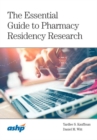 The Essential Guide to Pharmacy Residency Research - Book