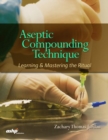 Aseptic Compounding Technique : Learning & Mastering the Ritual - Book