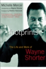 Footprints : The Life and Work of Wayne Shorter - Book