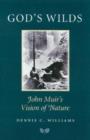 God's Wilds : John Muir's Vision of Nature - Book