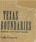 Texas Boundaries : Evolution of the State's Counties - Book