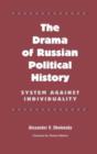 The Drama of Russian Political History : System Against Individuality - Book