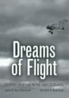 Dreams of Flight : General Aviation in the United States - Book