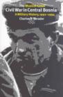 The Muslim-Croat Civil War in Bosnia : A Military History, 1992-1994 - Book