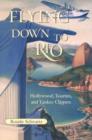 Flying Down to Rio : Hollywood, Tourists, and Yankee Clippers - Book