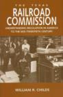 The Texas Railroad Commission : Understanding Regulation in America to the Mid-Twentieth Century - Book
