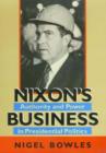 Nixon's Business : Authority and Power in Presidential Politics - Book