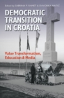 Democratic Transition in Croatia : Value Transformation, Education, and Media - Book