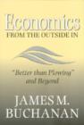 Economics from the Outside in : Better Than Plowing and Beyond - Book