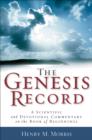 The Genesis Record : A Scientific and Devotional Commentary on the Book of Beginnings - eBook