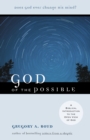 God of the Possible : A Biblical Introduction to the Open View of God - eBook