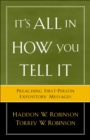 It's All in How You Tell It : Preaching First-Person Expository Messages - eBook
