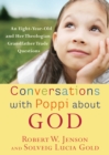 Conversations with Poppi about God : An Eight-Year-Old and Her Theologian Grandfather Trade Questions - eBook