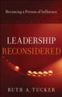 Leadership Reconsidered : Becoming a Person of Influence - eBook
