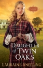 Daughter of Twin Oaks (A Secret Refuge Book #1) - eBook