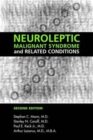 Neuroleptic Malignant Syndrome and Related Conditions - Book