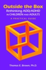 Outside the Box: Rethinking ADD/ADHD in Children and Adults : A Practical Guide - Book