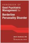 Handbook of Good Psychiatric Management for Borderline Personality Disorder - Book