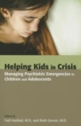 Helping Kids in Crisis : Managing Psychiatric Emergencies in Children and Adolescents - Book