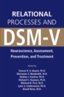 Relational Processes and DSM-V : Neuroscience, Assessment, Prevention, and Treatment - eBook