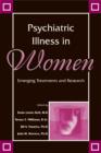 Psychiatric Illness in Women : Emerging Treatments and Research - eBook
