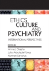 Ethics, Culture, and Psychiatry : International Perspectives - eBook