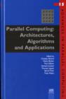 Parallel Computing : Architectures, Algorithms and Applications - Book