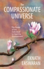 The Compassionate Universe : The Power of the Individual to Heal the Environment - Book