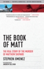 The Book Of Matt : The Real Story of the Murder of Matthew Shepard - Book