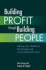 Building Profit Through Building People : Making Your Workforce the Strongest Link in the Value-Profit Chain - Book
