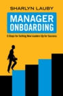 Manager Onboarding : 5 Steps for Setting New Leaders Up for Success - Book