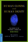 Human Cloning and Human Dignity : The Report of the President's Council On Bioethics - Book