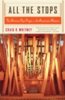 All The Stops : The Glorious Pipe Organ And Its American Masters - Book