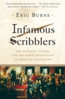 Infamous Scribblers : The Founding Fathers and the Rowdy Beginnings of American Journalism - Book