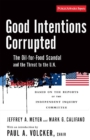 Good Intentions Corrupted : The Oil for Food Scandal and the Threat to the UN - Book
