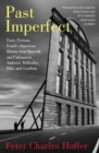 Past Imperfect : Facts, Fictions, Fraud American History from Bancroft and Parkman to Ambrose, Bellesiles, Ellis, and - eBook